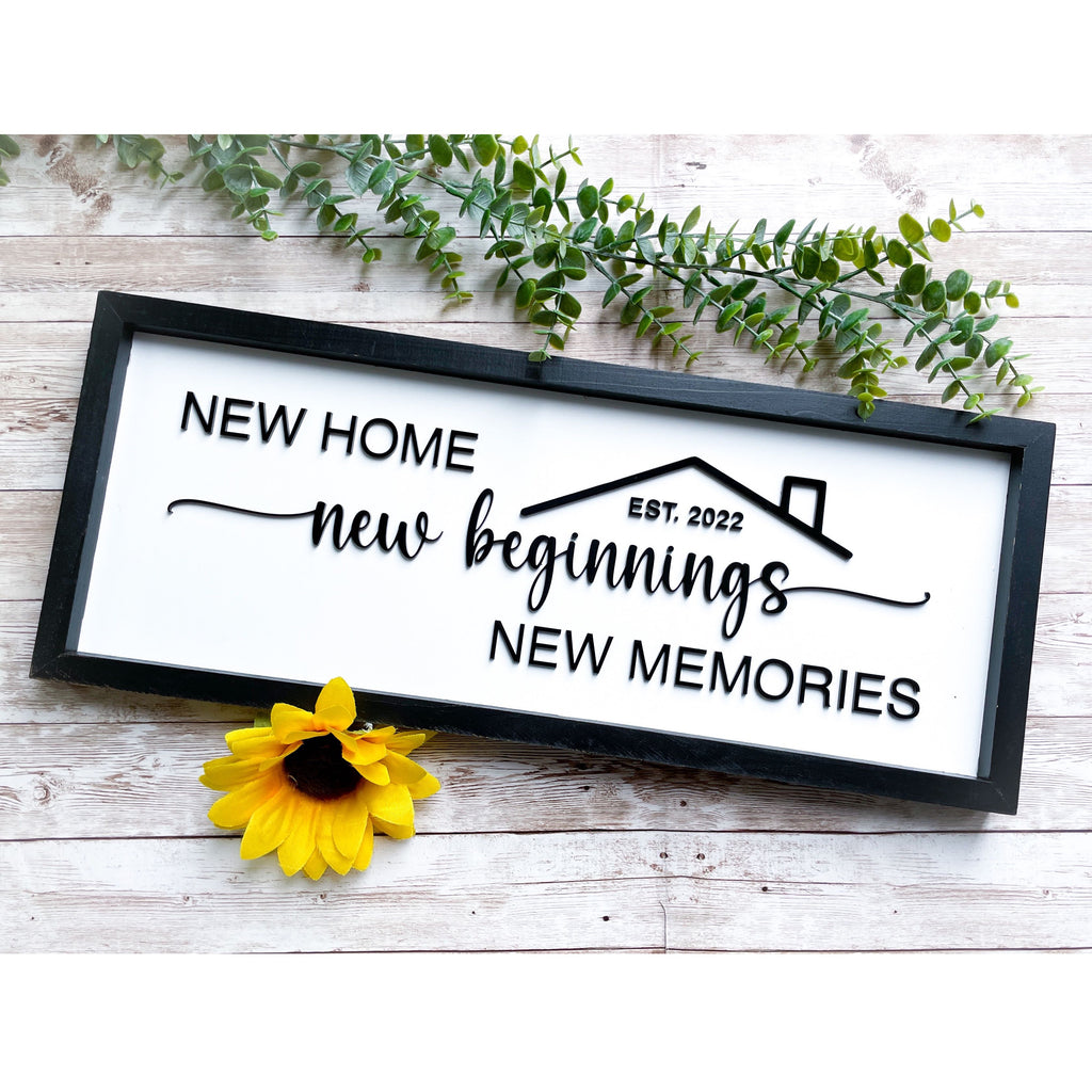 New Home, New Beginnings, New Memories Sign