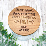 Personalized Father's Day Candle - Please Light Candle When You Fart