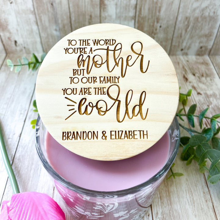 Handmade Personalized Candle for Mom “To The World You're a Mother But To Our Family You Are the World” custom soy candle perfect for Mother’s Day, birthdays, unique home decor, thoughtful sentimental gift for moms