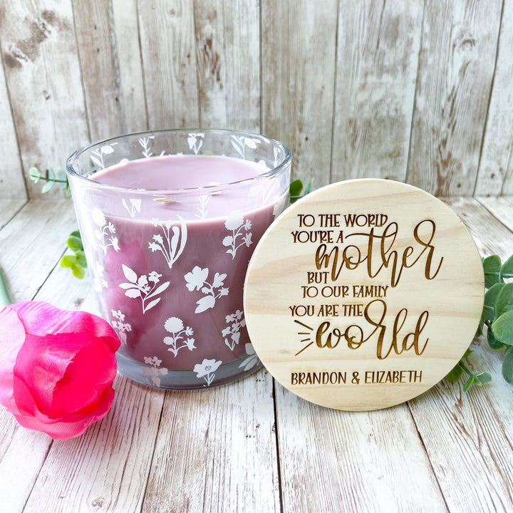 Personalized Candle for Mom “To The World You're a Mother But To Our Family You Are the World” handmade custom soy candle perfect Mother’s Day, birthday, home decor, thoughtful gift, unique sentimental candle for moms